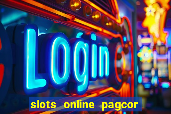 slots online pagcor real casino