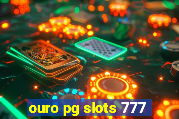 ouro pg slots 777