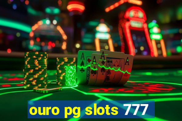 ouro pg slots 777