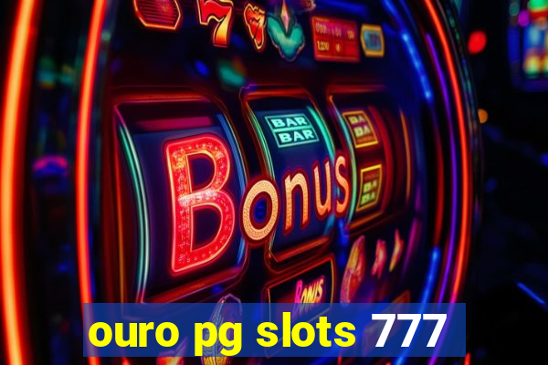 ouro pg slots 777