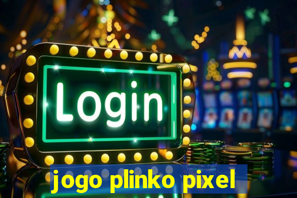 jogo plinko pixel