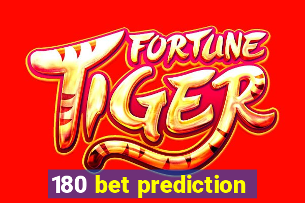 180 bet prediction