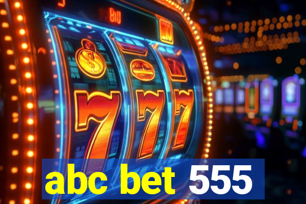 abc bet 555