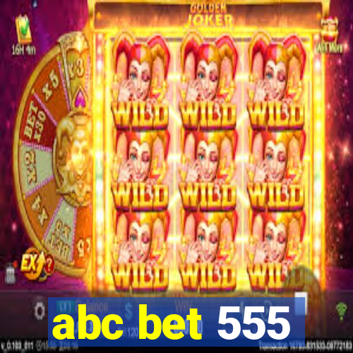 abc bet 555