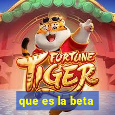 que es la beta