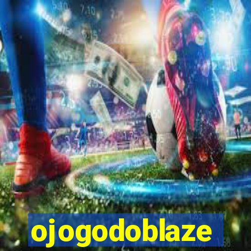 ojogodoblaze