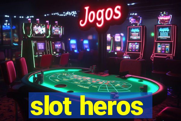 slot heros