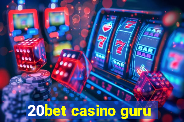 20bet casino guru