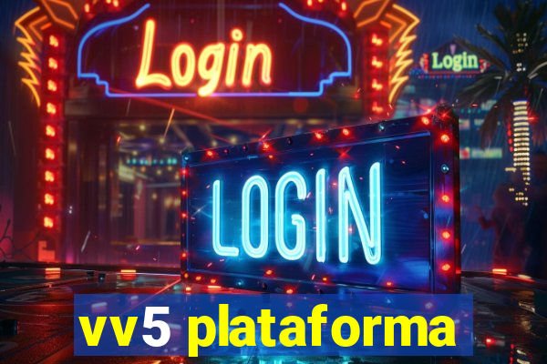 vv5 plataforma