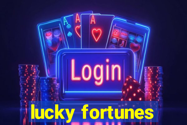 lucky fortunes