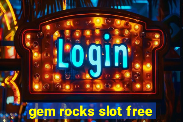 gem rocks slot free