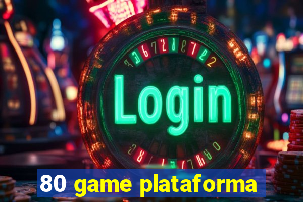 80 game plataforma