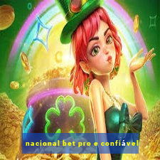 nacional bet pro e confiável