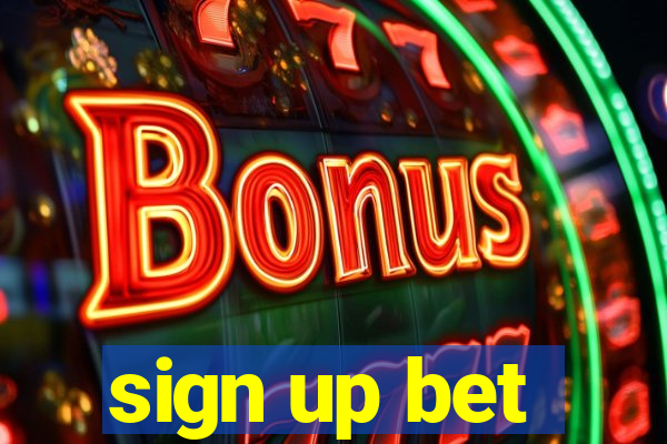 sign up bet