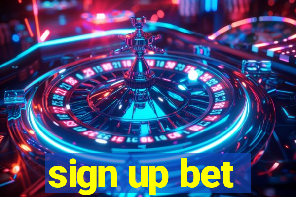 sign up bet