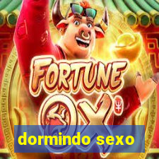 dormindo sexo