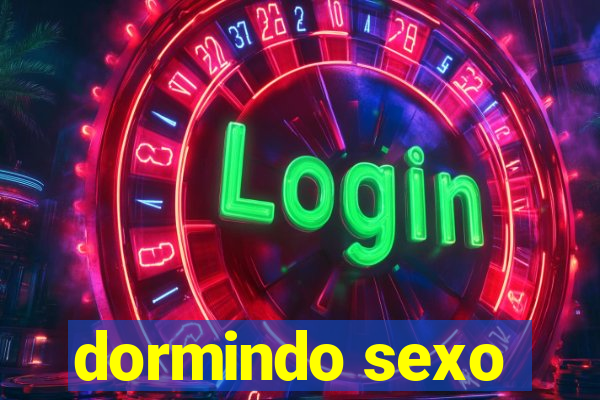 dormindo sexo