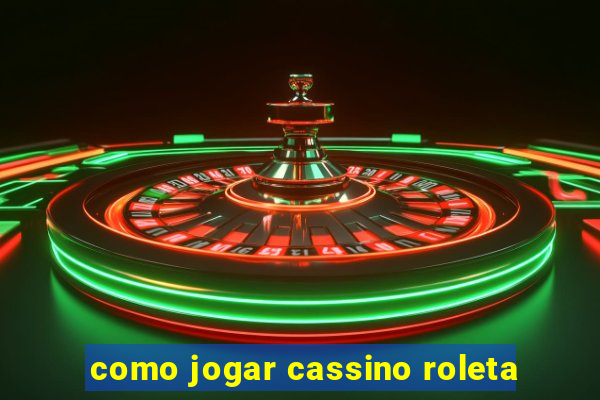 como jogar cassino roleta