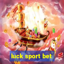 luck sport bet