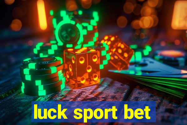 luck sport bet