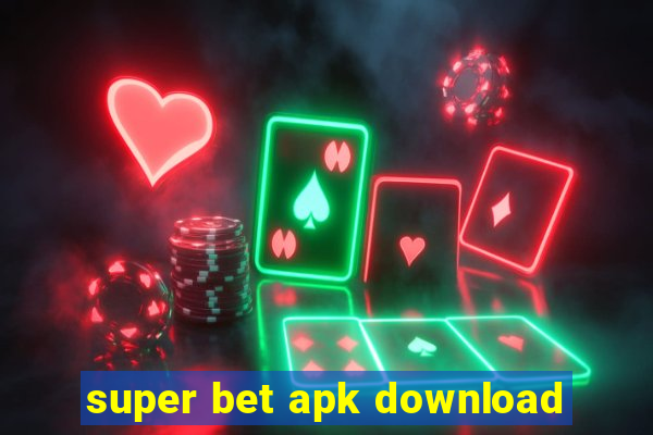 super bet apk download