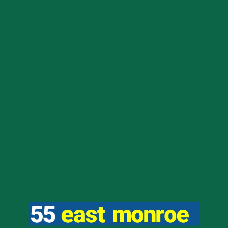 55 east monroe