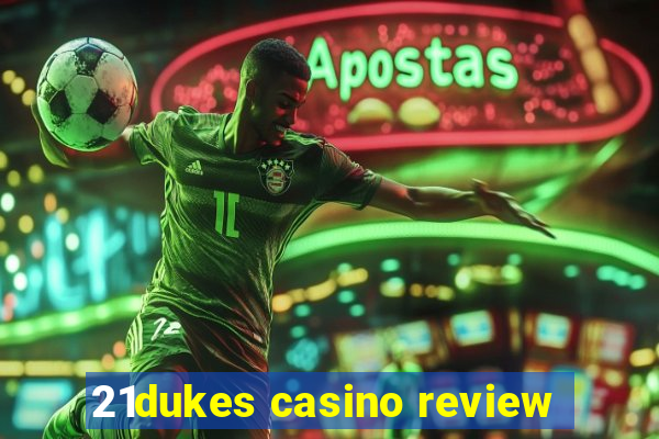 21dukes casino review