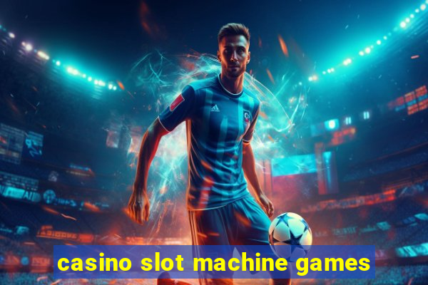 casino slot machine games