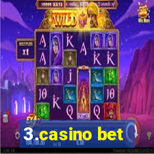 3.casino bet