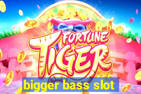 bigger bass slot