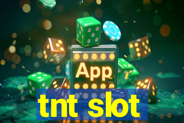 tnt slot