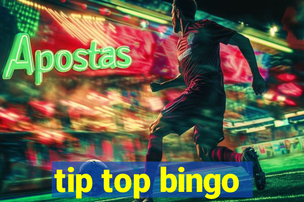 tip top bingo