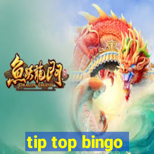 tip top bingo