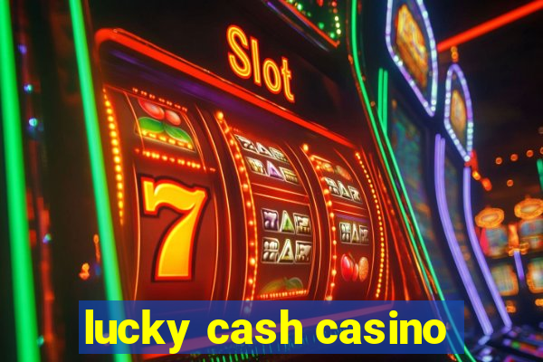 lucky cash casino