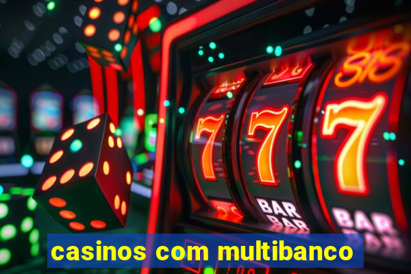 casinos com multibanco