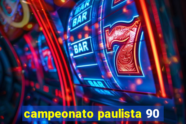 campeonato paulista 90