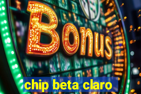 chip beta claro