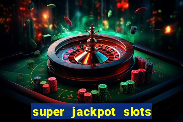 super jackpot slots paga mesmo