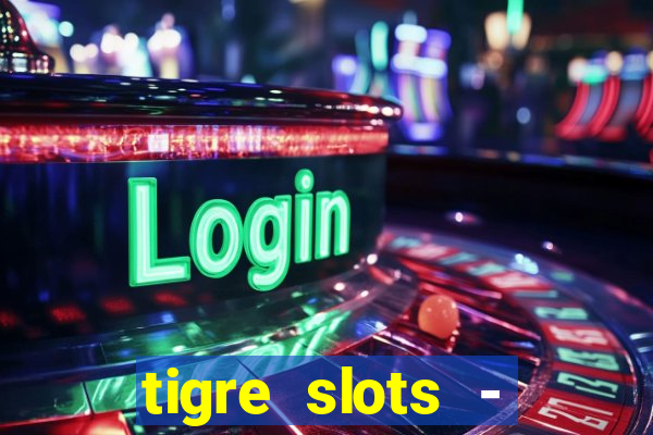 tigre slots - sortudo link