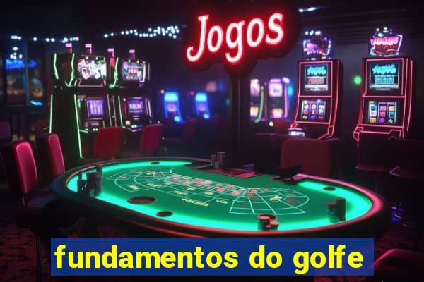 fundamentos do golfe