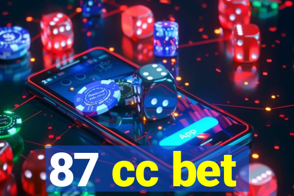 87 cc bet