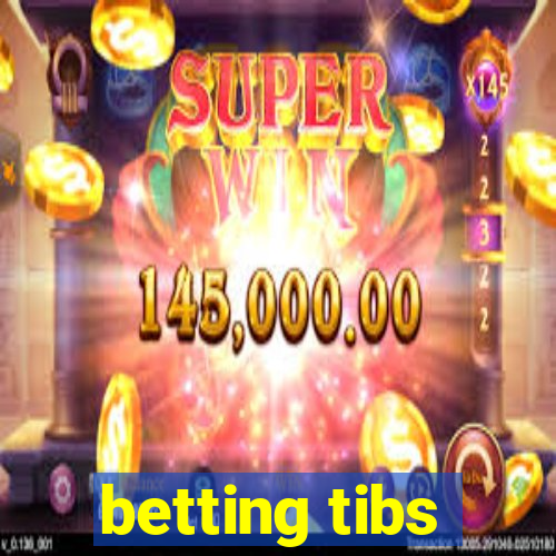 betting tibs