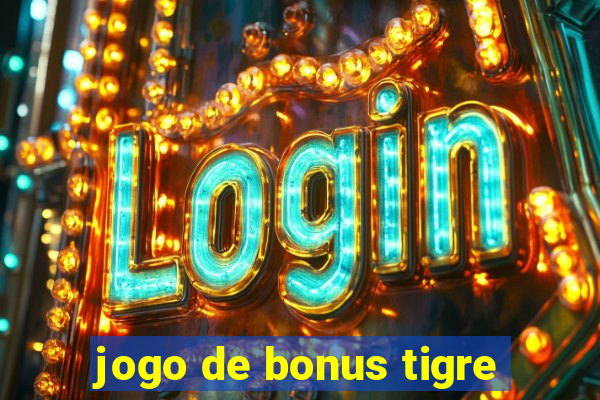 jogo de bonus tigre