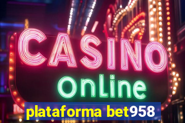 plataforma bet958