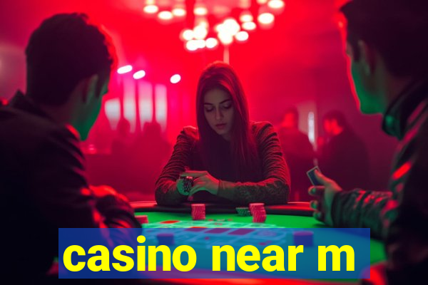 casino near m