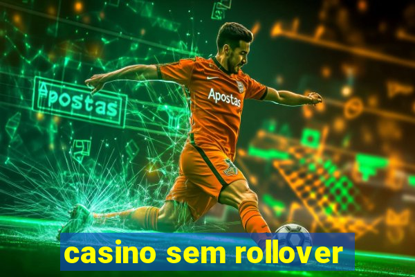 casino sem rollover