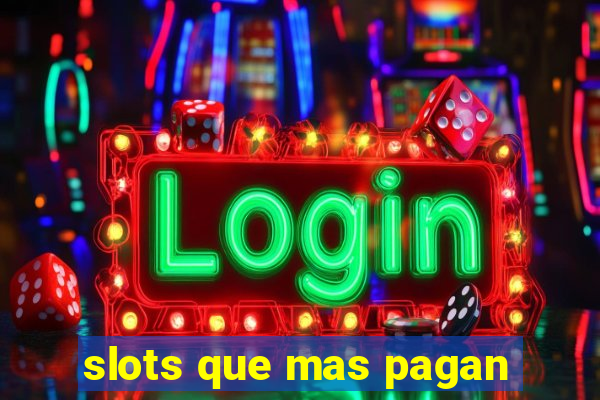 slots que mas pagan