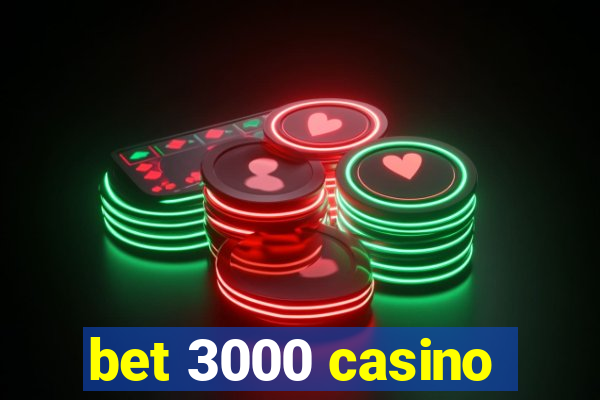 bet 3000 casino