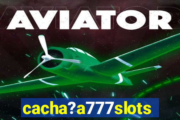 cacha?a777slots