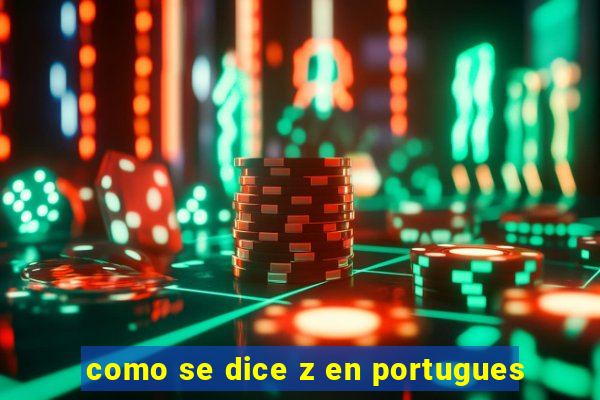 como se dice z en portugues